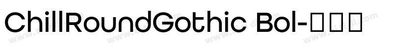 ChillRoundGothic Bol字体转换